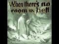 When There's No Room in Hell - I'm Still ...