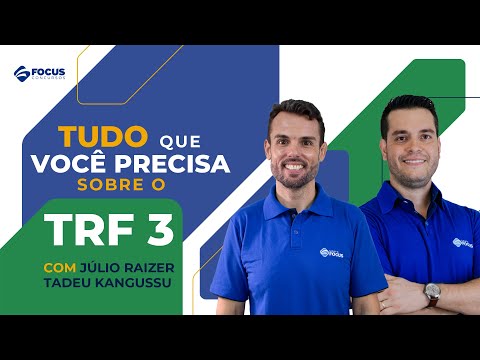 Tudo que você precisa saber sobre o TRF 3 com Júlio Raizer e Tadeu Kangussu
