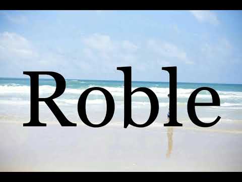 How To Pronounce Roble🌈🌈🌈🌈🌈🌈Pronunciation Of Roble