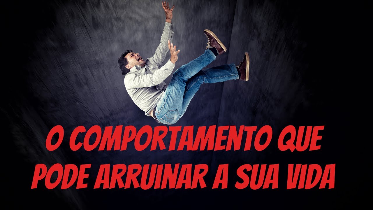 O comportamento que pode arruinar a sua vida