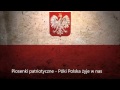Piosenki patriotyczne - Póki Polska żyje w nas 