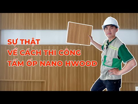 SỰ THẬT VỀ CÁCH LẮP ĐẶT TẤM ỐP NANO| HWOOD VN