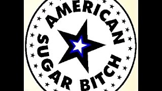 American Sugar Bitch... 