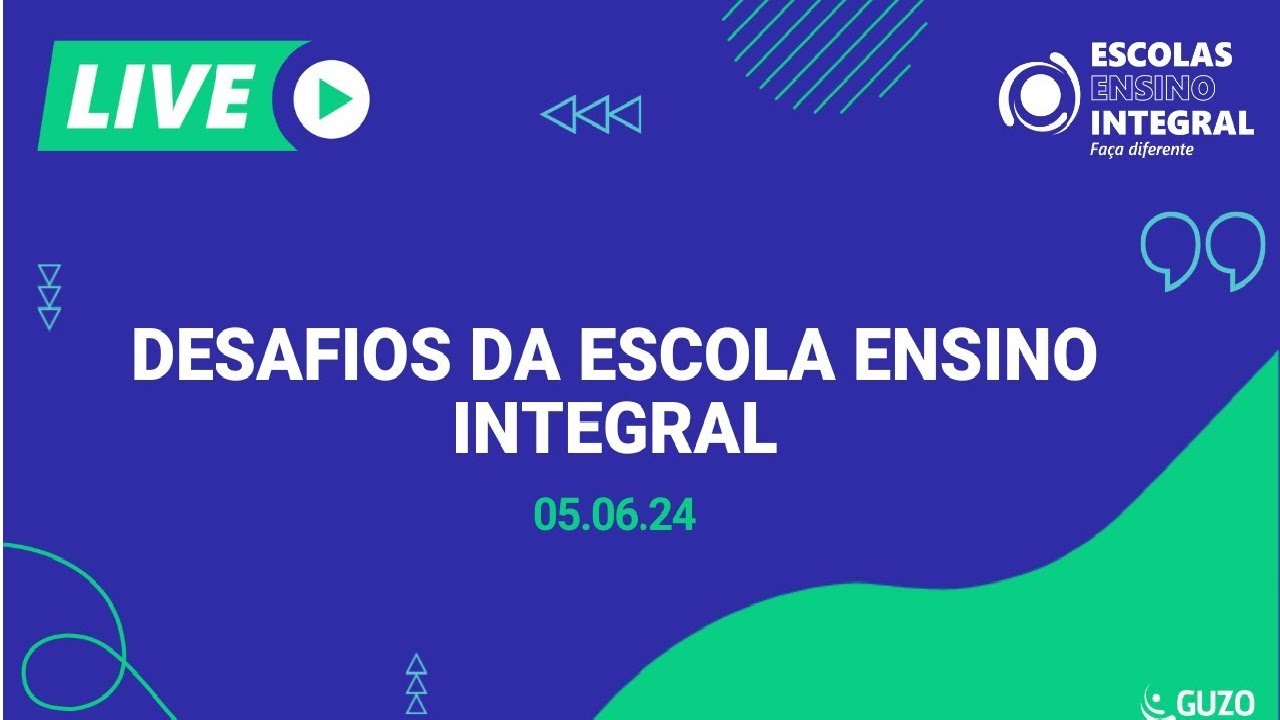 Live: Desafios da Escola Ensino Integral