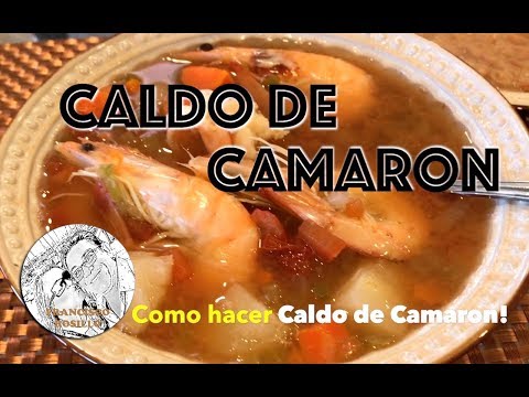 Caldo de Camaron - Como hacer Caldo de Camaron - Receta de Caldo de Camarón
