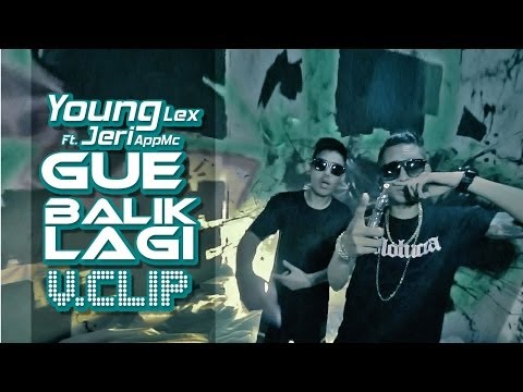 Young Lex - Gue Balik Lagi ft Jeri AppMc