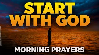 The Best Prayers To Start Your Day With God | Blessed Morning Prayers To Inspire Your Day