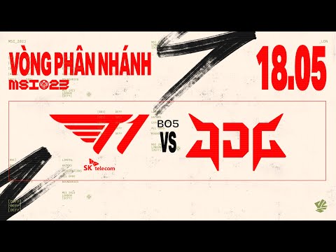 T1 vs JDG (BO5) | MSI 2023 - VÒNG PHÂN NHÁNH | 18.05.2023