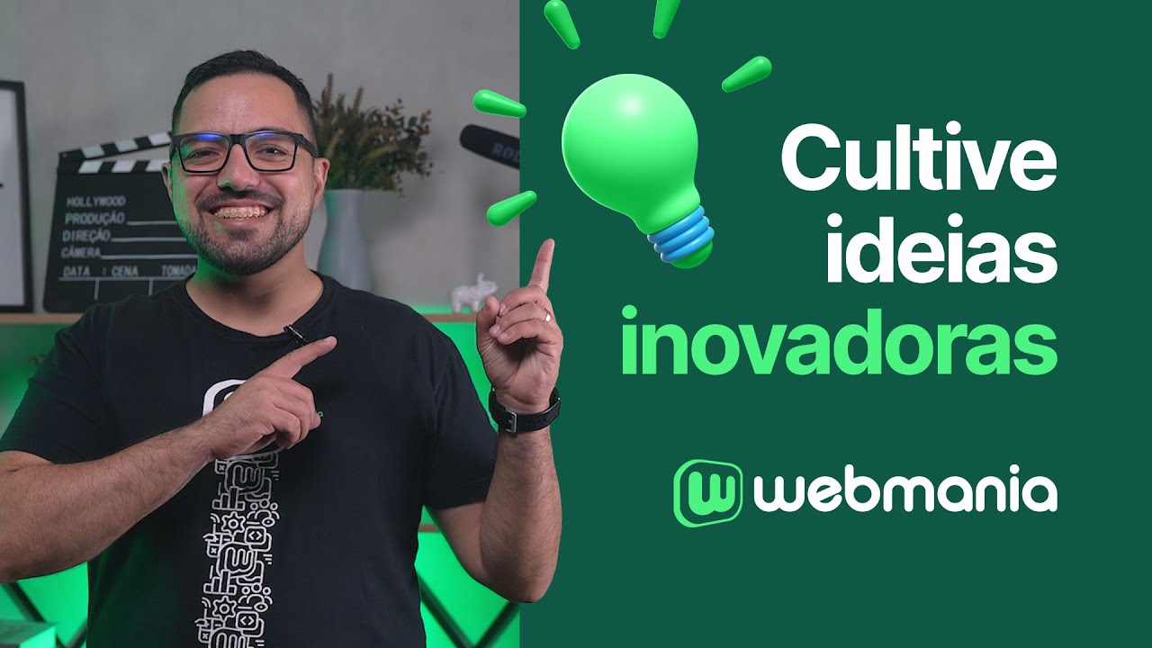 Orientações da Webmania: como identificar e desenvolver ideias inovadoras #ideias #inovação