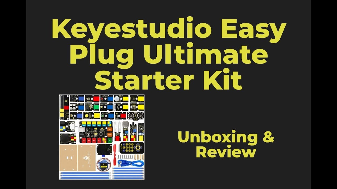 KEYESTUDIO Easy Plug Ultimate Starter Kit KS0398 - Unboxing and Review