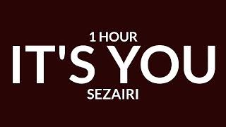 Download lagu Sezairi - It's You [1 Hour] mp3