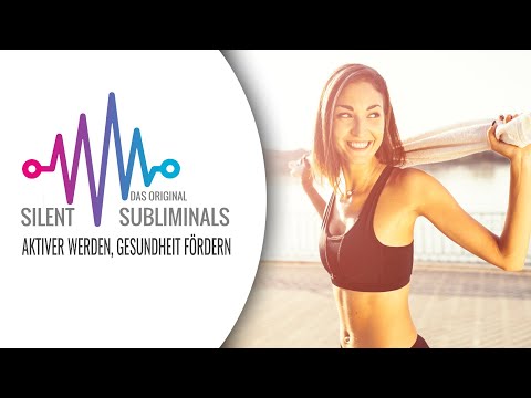 Aktiver werden, Gesundheit fördern ► Silent Subliminals ► Extrem schnell gesund werden