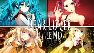 ❖ Nightcore ❖ ⟿ Dear Lover [Switching Vocals | Little Mix]