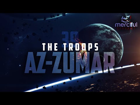 THE TROOPS (AZ-ZUMAR) POWERFUL QURAN الزمر‎