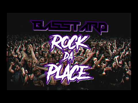 Basstard - Rock da Place