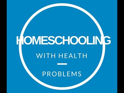 Homeschooling with Health Problems. Video
