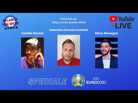Balance Ton Sport Spéciale Euro 2020 du 24.06 : Seb Ecrivain Foot x Rémy Mességué x Camille Hermet