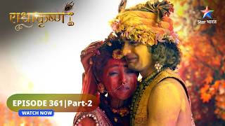 RadhaKrishn | Radha-Krishn ki antim Holi | राधाकृष्ण | EPISODE-361 Part 2