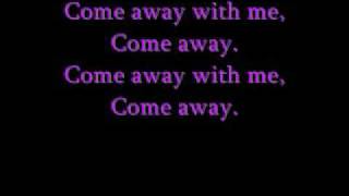 Come away by Nini Camps (lyrics)