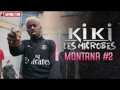 Kiki Les Microbes - MONTANA#2 I Daymolition