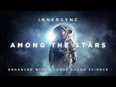Among The Stars  - InnerSync | Enhanced with Monroe Sound Science