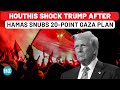 Hamas Ally Attacks Trump Houthis Blast Israel S Messenger Shred US President S Genocide Plan