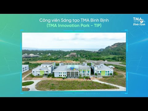 Công viên Sáng tạo TMA Bình Định (TIP) - 2023