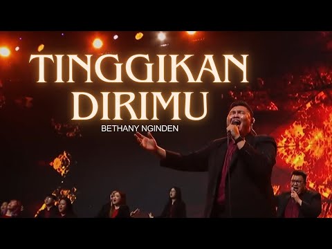 Tinggikan DiriMu - Bethany Nginden