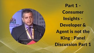Part 1 - Consumer Insights - Developer & Agent is not the King : Panel Discussion  image