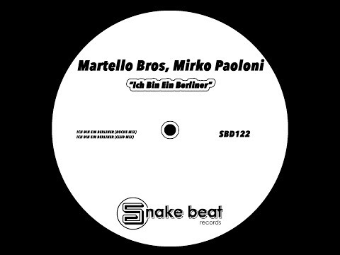 Martello Bros, Mirko Paoloni - Ich bin ein Berliner (Ruche Mix)