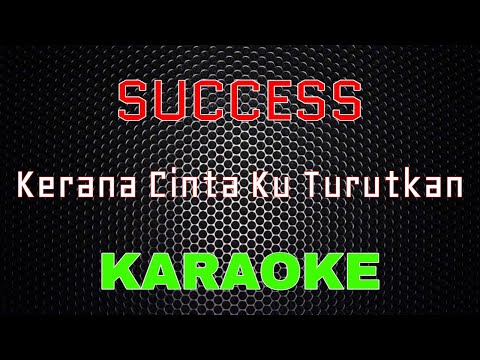 Success - Kerana Cinta Ku Turutkan [Karaoke] | LMusical