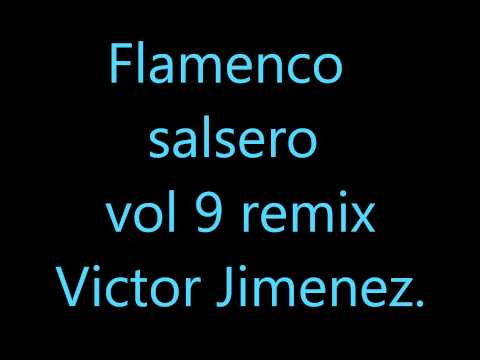 Flamenco salsero vol 9 remix Victor JImenez