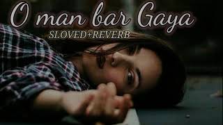 Download lagu O Mann Bhar Gaya Hai Jo Humse LOfi {SLOVED REVERB} music Alone giral, slow motion viral#slowed mp3 Download lagu O Mann Bhar Gaya Hai Jo Humse LOfi {SLOVED REVERB} music Alone giral, slow motion viral#slowed mp3