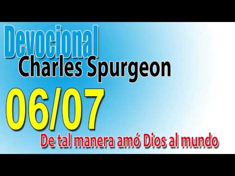 Devocional Charles Spurgeon 06/07 - De tal manera amó Dios al mundo