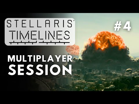 Stellaris Timelines Multiplayer Session - S7E4
