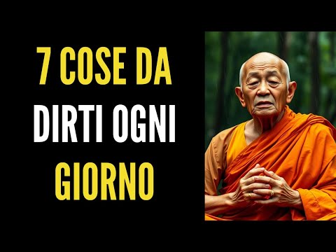 7 cose da ripeterti ogni giorno - Insegnamenti Zen e Buddisti.