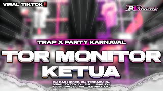 Download lagu DJ TOR MONITOR KETUA - STYLE TRAP PARTY KARNAVAL VIRAL TIKTOK | PL REVOLUTION mp3
