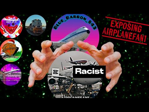 Exposing the Most Racist Aviation Youtuber ever😵‍💫 | Exposing @airplanefanONE | Big Collab