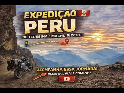 EXPEDIÇÃO PERU | De Teresina a Machu Picchu de Moto