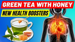Why Green Tea and Honey Should Be Your New Health Boosters? (10 Benefits Explained)