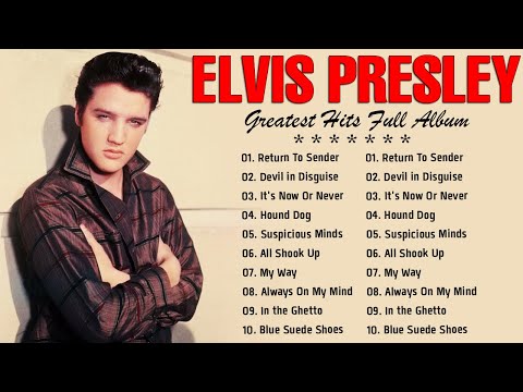 Elvis Presley Greatest Hits Full Album - Elvis Presley Playlist Elvis Presley Sucessos