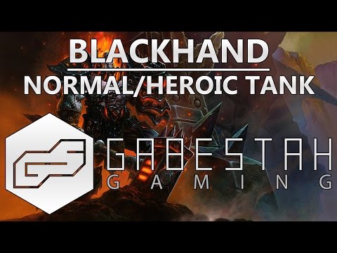 Normal+Heroic Blackhand Tank Guide