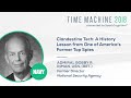 Clandestine Tech: A History Lesson from One of America's Former Top Spies- Time Machine 2018