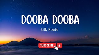 Dooba Dooba | Silk Route | Lyrics