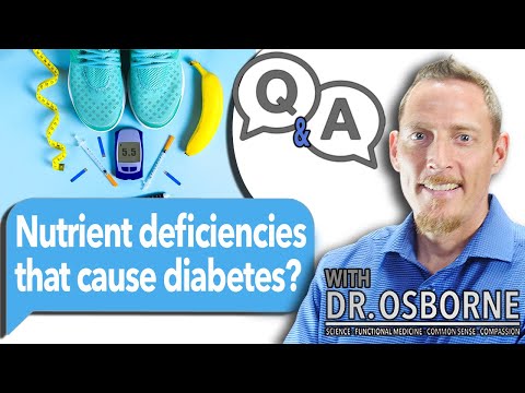 Nutrient deficiencies that cause blood sugar problems,  insulin resistance, and diabetes