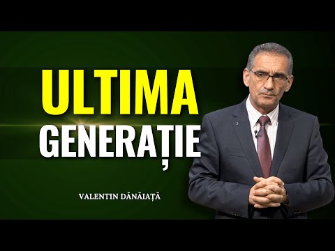 Valentin Dănăiață - Trăim în ultima generație - predici creștine