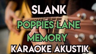 Download lagu SLANK - POPPIES LANE MEMORY KARAOKE AKUSTIK mp3 Download lagu SLANK - POPPIES LANE MEMORY KARAOKE AKUSTIK mp3