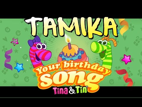 Tina&Tin Happy Birthday TAMIKA 🙈 🐟 (Personalized Songs For Kids) 🎁 🐣 🐶