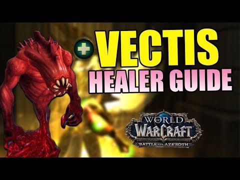 Vectis Healer Guide - Uldir BfA Patch 8.0.1