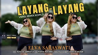 Download lagu LAYANG-LAYANG || BAGUS WIRATA || ELVA SARASWATI || Remix Koplo Version  mp3